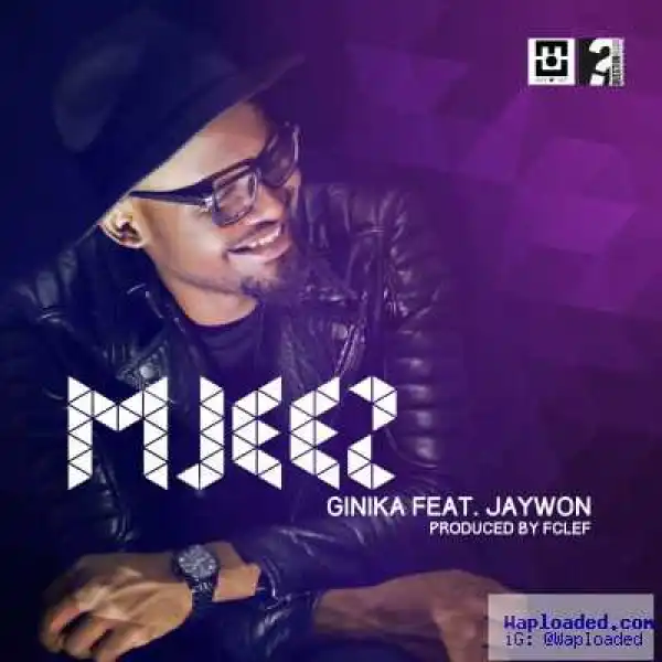 Mjeez - Ginika ft. Jaywon